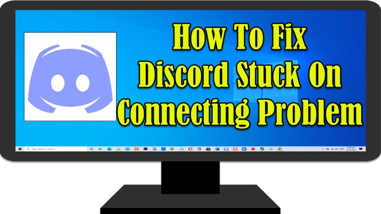 How To Fix Discord Stuck On Connecting Problem