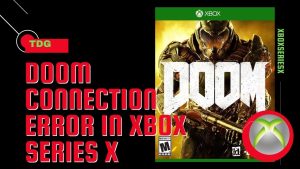 How To Fix Doom Connection Error In Xbox Series X