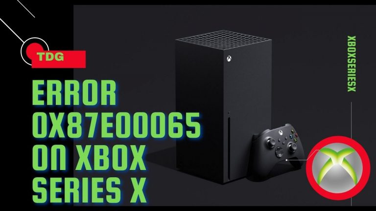 How To Fix Error 0x87e00065 On Xbox Series X
