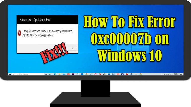 How To Fix Error 0xc00007b on Windows 10
