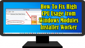 How To Fix High CPU Usage from Windows Modules Installer Worker