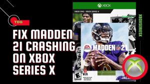 How To Fix Madden 21 Crashing On Xbox Series X
