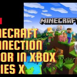 How To Fix Minecraft Connection Error In Xbox Series X