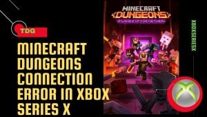 How To Fix Minecraft Dungeons Connection Error In Xbox Series X