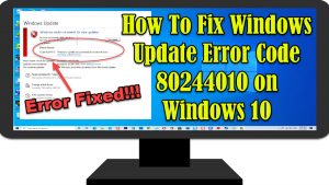 How To Fix Windows Update Error Code 80244010 on Windows 10