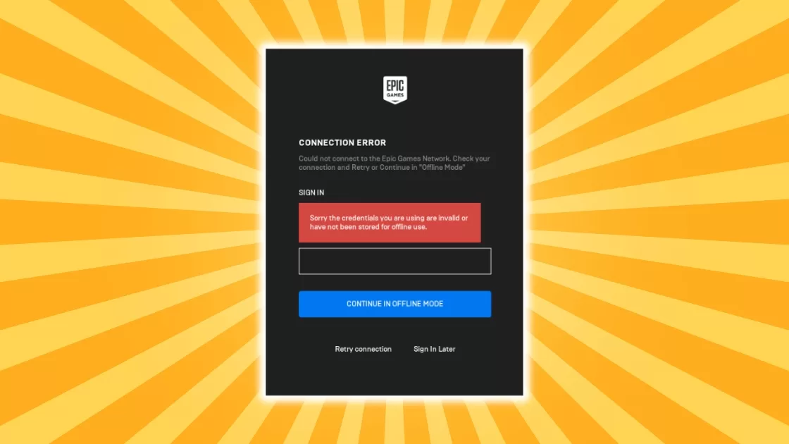 Fix Sorry the credentials you are using are invalid epic games