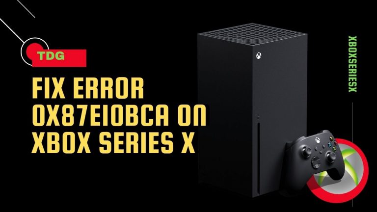 How To Fix Error 0x87e10bca On Xbox Series x