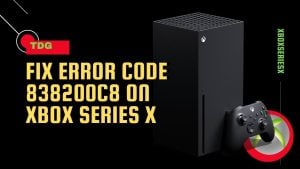 How To Fix Error Code 838200c8 On Xbox Series X