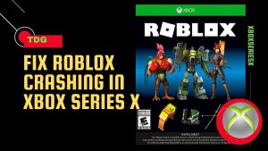 How To Fix Roblox Crashing In Xbox Series X