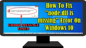 How To Fix “node.dll is missing” Error On Windows 10