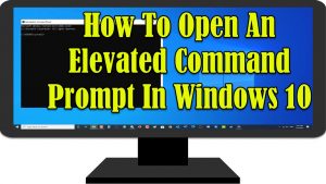 How To Open An Elevated Command Prompt In Windows 10