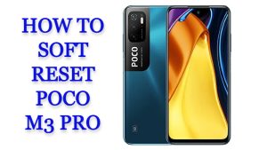 How To Soft Reset Poco M3 Pro