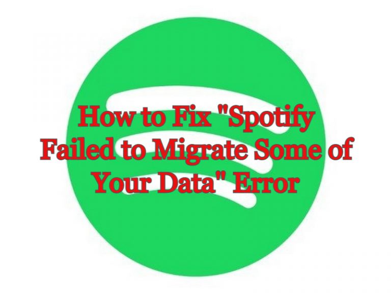 How To Fix “Spotify Failed To Migrate Some Of Your Data” Error