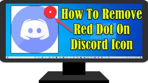 How To Remove Red Dot On Discord Icon