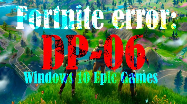 How to Fix Fortnite Error DP-06 while Downloading/Installing on Windows 10 (Epic Games)
