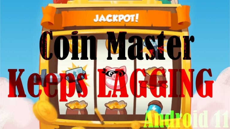 How to Fix Coin Master that keeps lagging, stuttering in Android 11