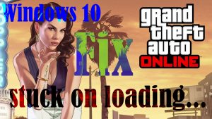 How to Fix GTA 5 that won’t launch, stuck on loading screen in Windows 10 (Steam)