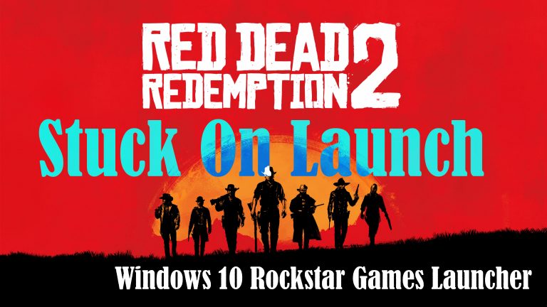 fix red dead redemption 2 stuck on launch error windows10