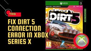 How To Fix Dirt 5 Connection Error In Xbox Series X