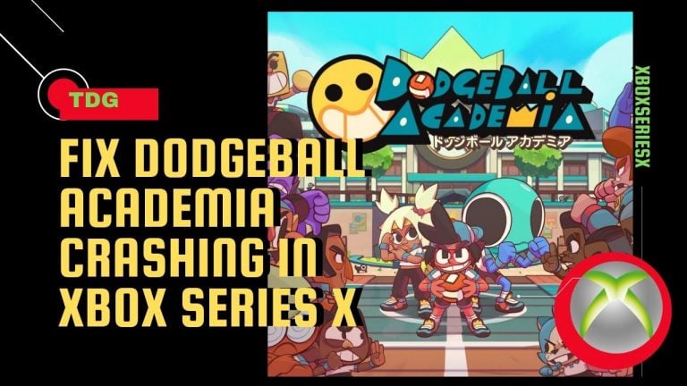How To Fix Dodgeball Academia Crashing In Xbox Series X