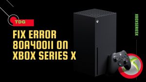 How To Fix Error 80A40011 On Xbox Series X