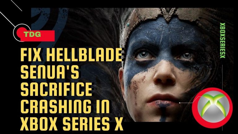 How To Fix Hellblade Senua's Sacrifice Crashing In Xbox Series X