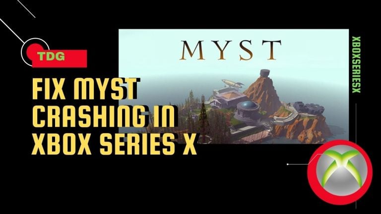 How To Fix Myst Crashing In Xbox Series X