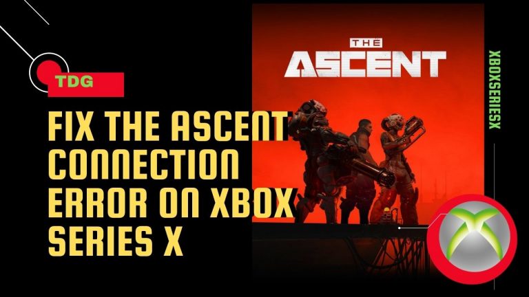How To Fix The Ascent Connection Error On Xbox Series X