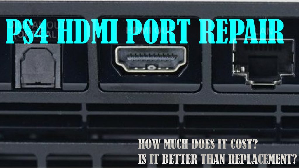 PS4 hdmi port repair overview cost