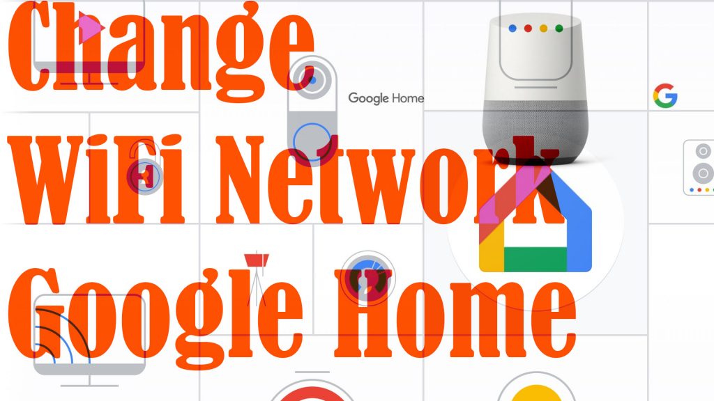 Change wifi sale for google home