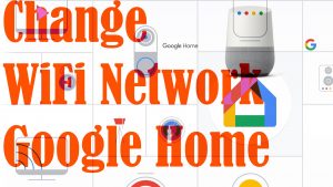 How to Change Wi-Fi on Google Home