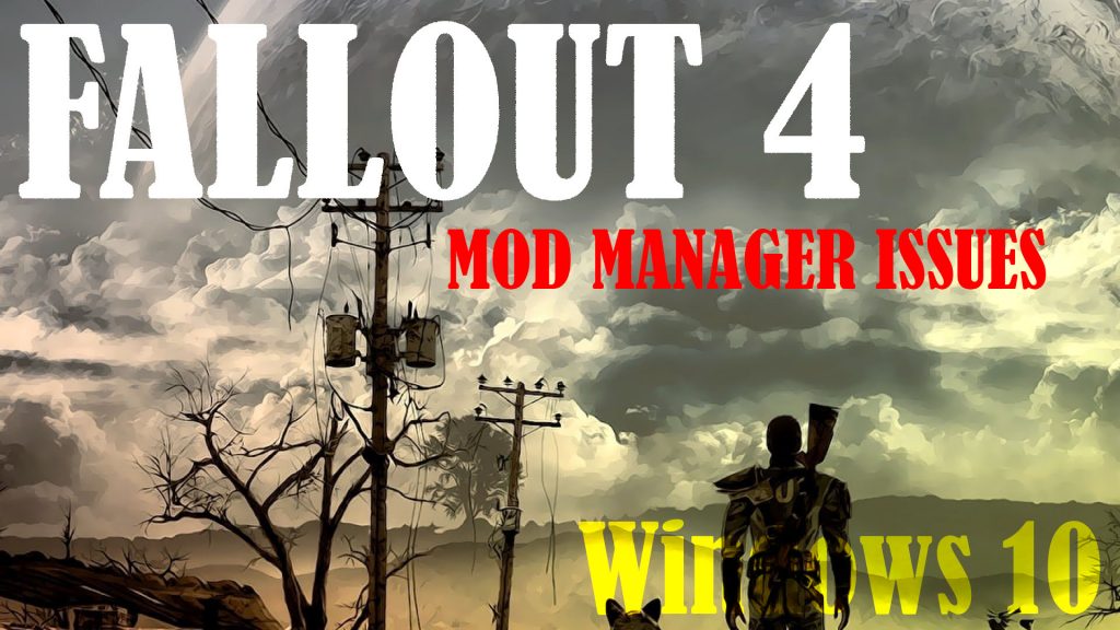 fix fallout4 mod manager issues windows10
