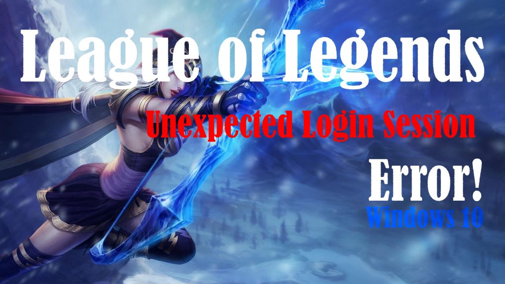 fix league of legends login error windows10