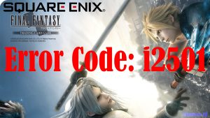 How to Fix Square Enix Error Code: i2501 Final Fantasy Windows 10