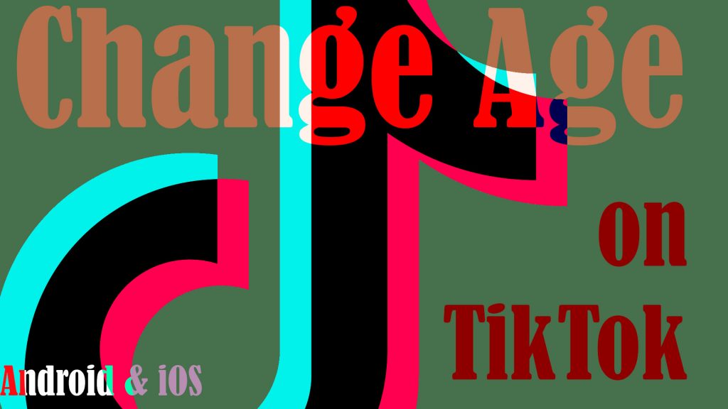 howto change age on tiktok android ios app