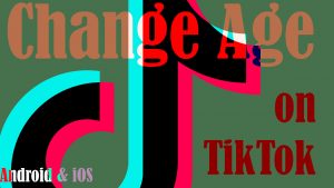 TikTok: How to Change Age on TikTok | Android and iOS