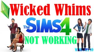 How to Fix Sims 4 Wicked Whims Not Working on Windows 10