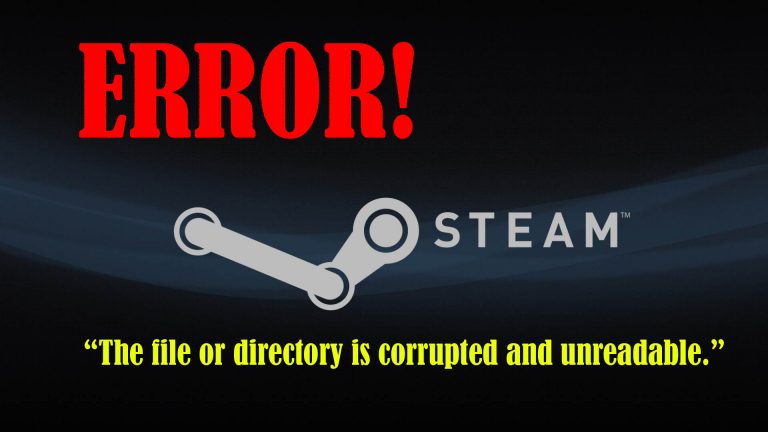 win10 steam error file or directory is corrupted and unreadable