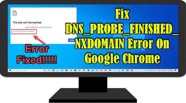 Fix DNS_PROBE_FINISHED_NXDOMAIN Error On Google Chrome