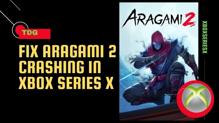 How To Fix Aragami 2 Crashing In Xbox Series X
