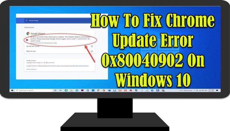 How To Fix Chrome Update Error 0x80040902 On Windows 10