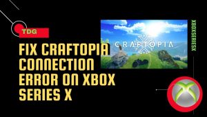 How To Fix Craftopia Connection Error On Xbox Series X