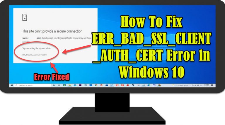 How To Fix ERR_BAD_SSL_CLIENT_AUTH_CERT Error in Windows 10