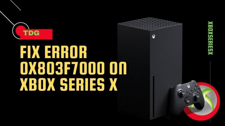 How To Fix Error 0x803F7000 On Xbox Series X