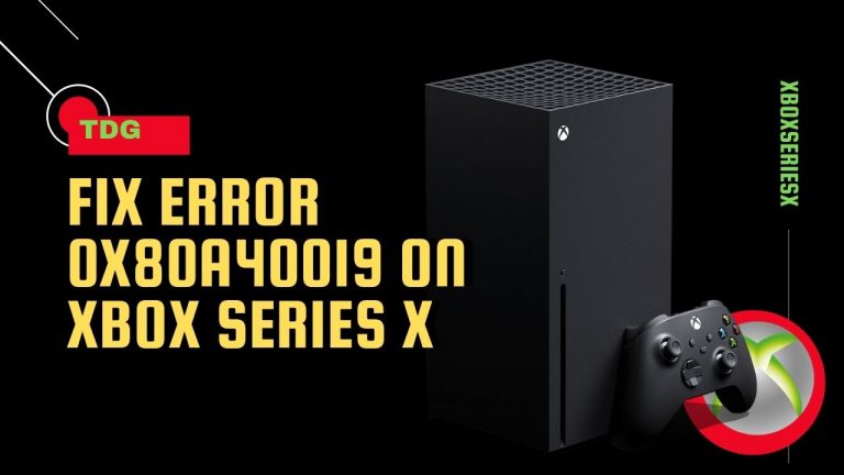 How To Fix Error 0x80a40019 On Xbox Series X
