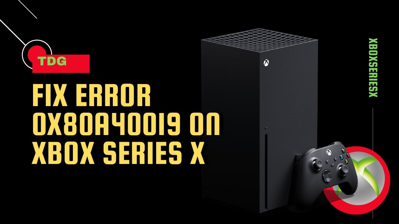 iets Gunst Verschrikking How To Fix Error 0x80a40019 On Xbox Series X