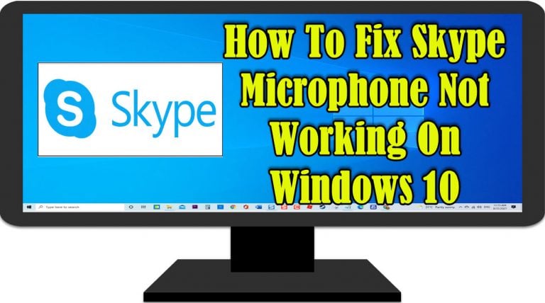 How To Fix Skype Microphone Not Working On Windows 10