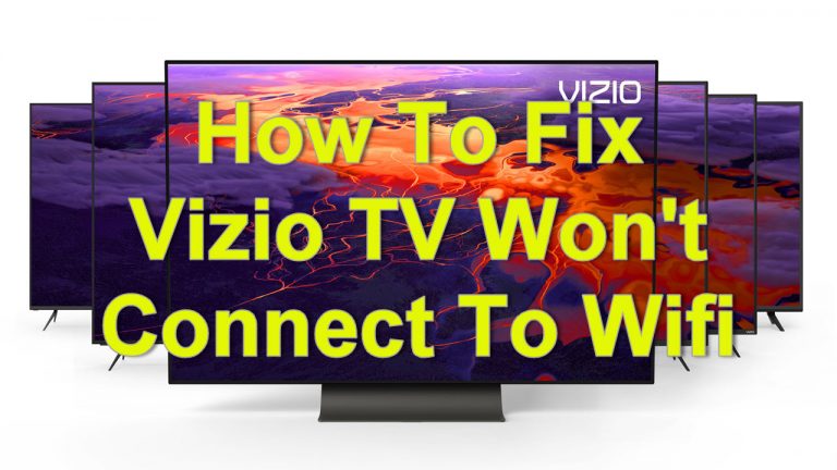 How To Fix Vizio TV Won't Connect To Wifi