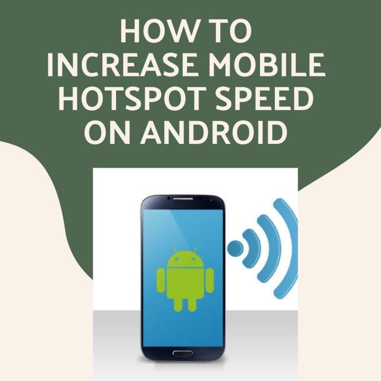 How To Increase Mobile Hotspot Speed On Android