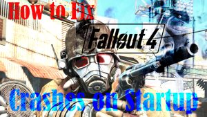 How to Fix Fallout 4 Crashes on Startup | Windows 10